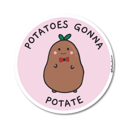 Potatoes gonna potate kawaii vinyl sticker