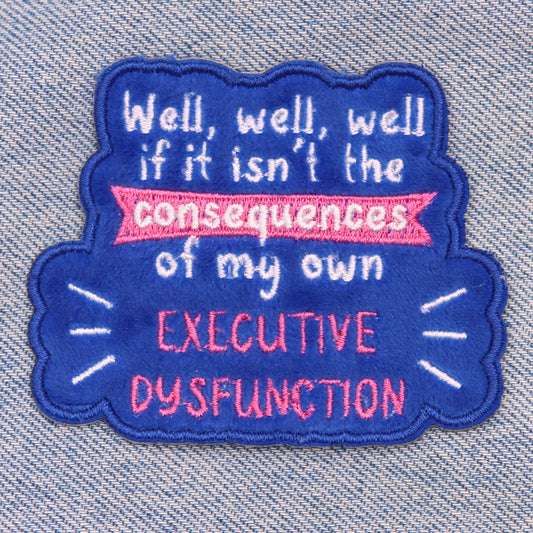 Executive dysfunction ADHD funny embroidered iron-on patch