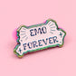 Emo forever enamel pin