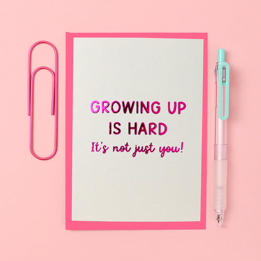 Growing up is hard it is not just you greeting card