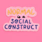 Normal is a Social construct plush velvet iron-on Patch