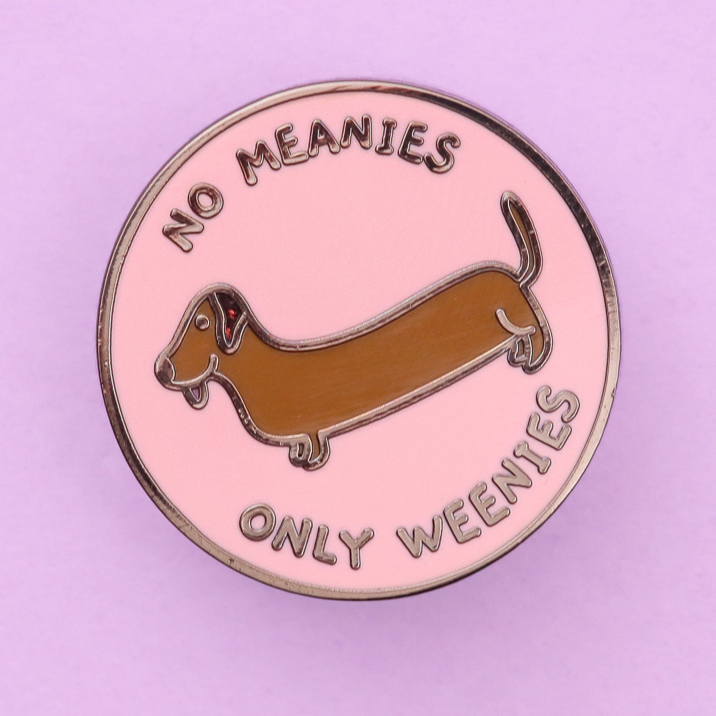Kawaii sausage dog no  meanie only weenies enamel pin badge