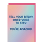 Tell your bitchy inner self to STFU  greeting card